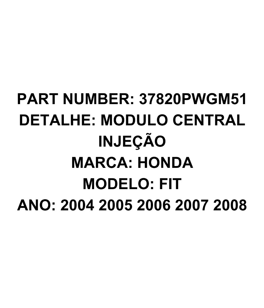 Modulo Central Injeção Honda Fit 2004 2008 37820pwgm51 12089 2