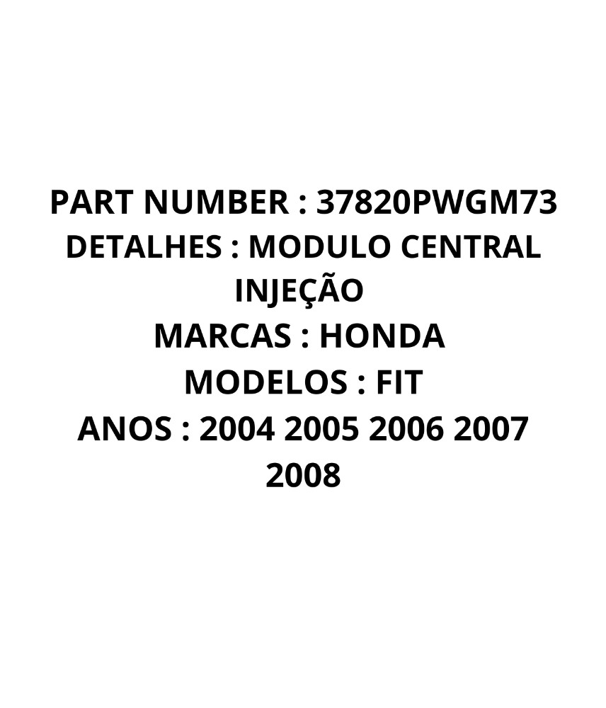 Módulo Central Injeção Honda Fit 2004 2008 37820pwgm73 12105 2